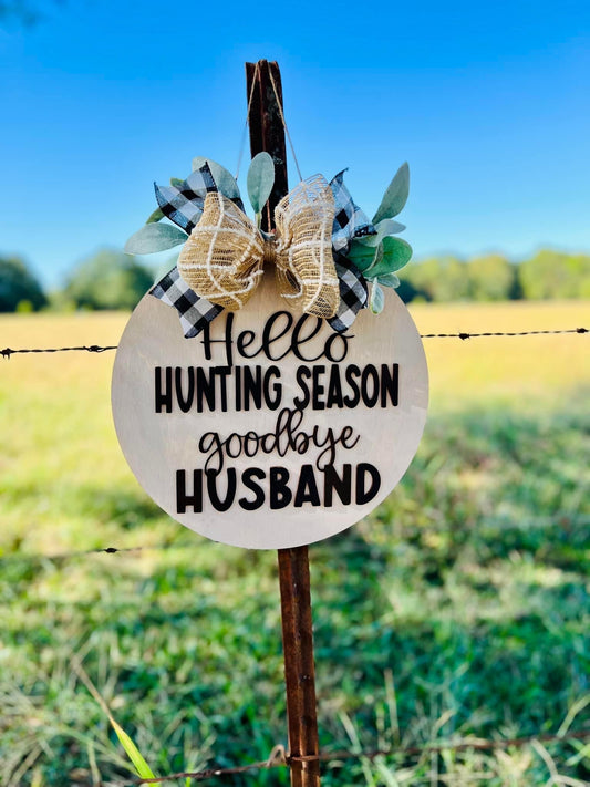 Hello hunting season goodbye husband door hanger